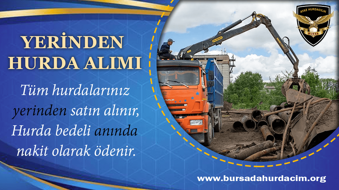 Bursa Hurdalarınız Yerinde Satın Alınır